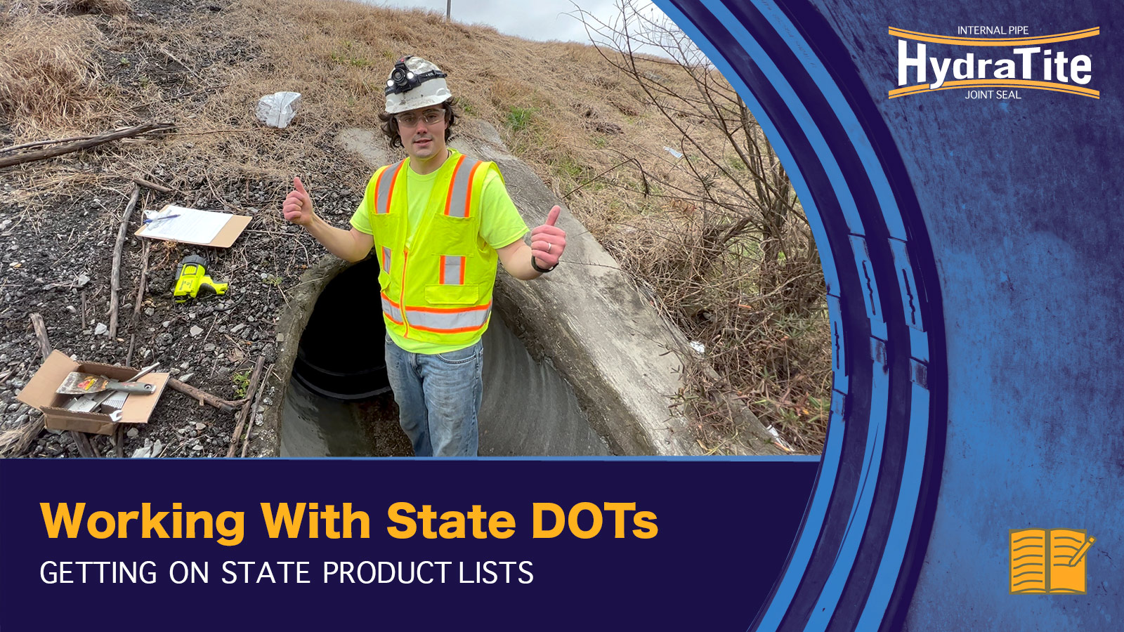 Teaser Image of a technician in front of a culvert where a HydraTite seal was just installed over a joint, "Working With State DOTs, Getting On State Product Lists"