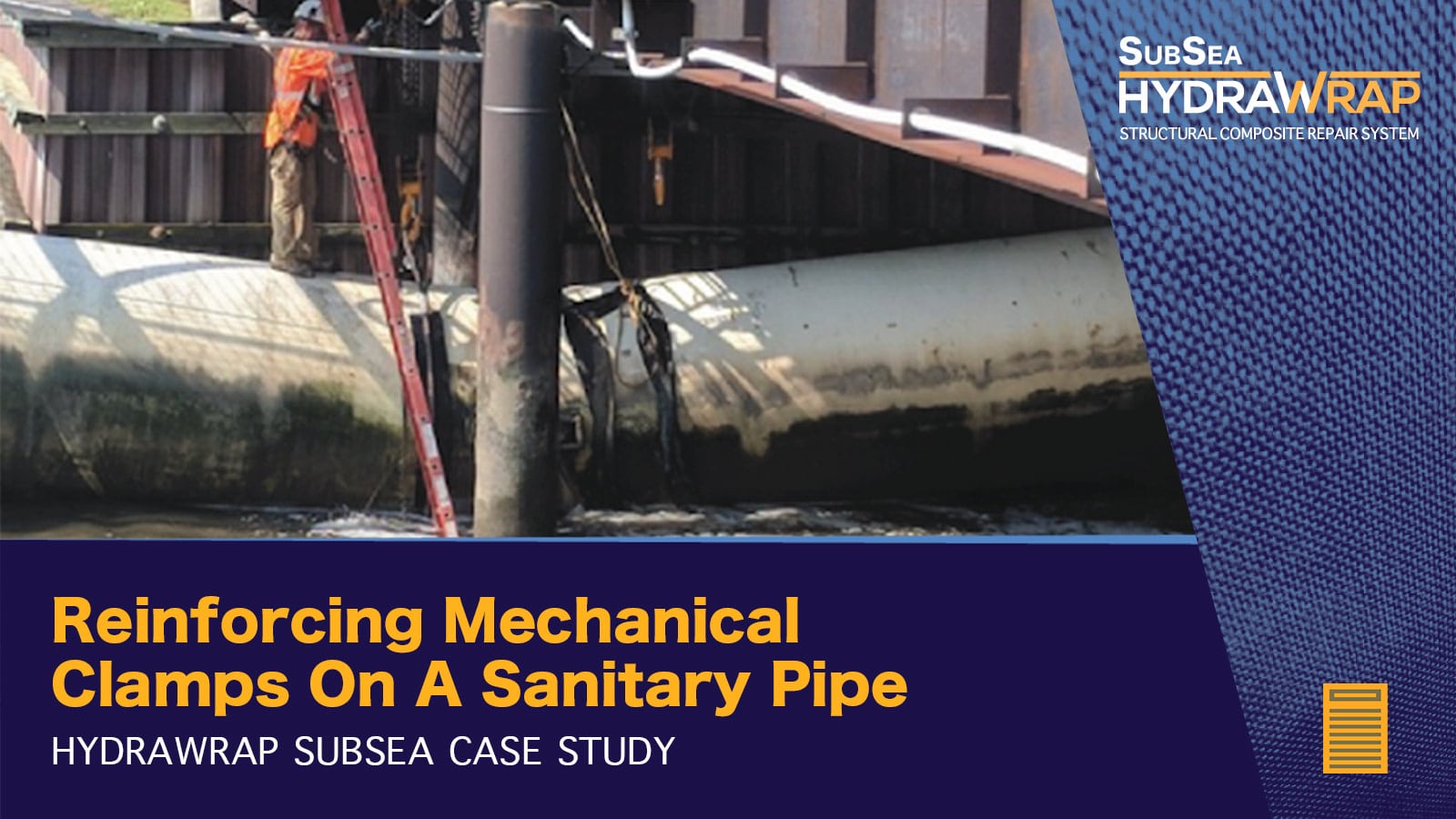 Sanitary Pipe being repaired, 'Reinforcing Mechanical Clamps On A Sanitary Pipe, HydraWrap SubSea Case Study'