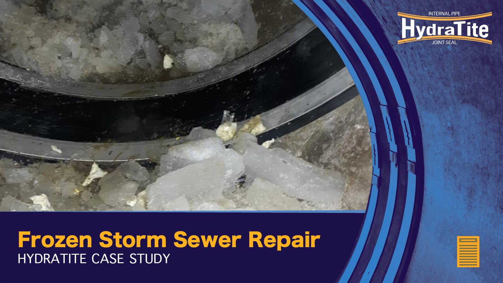 HydraTite protecting a joint in a pipe with ice in the invert, 'Frozen Storm Sewer Repair, HydraTite Case Study'