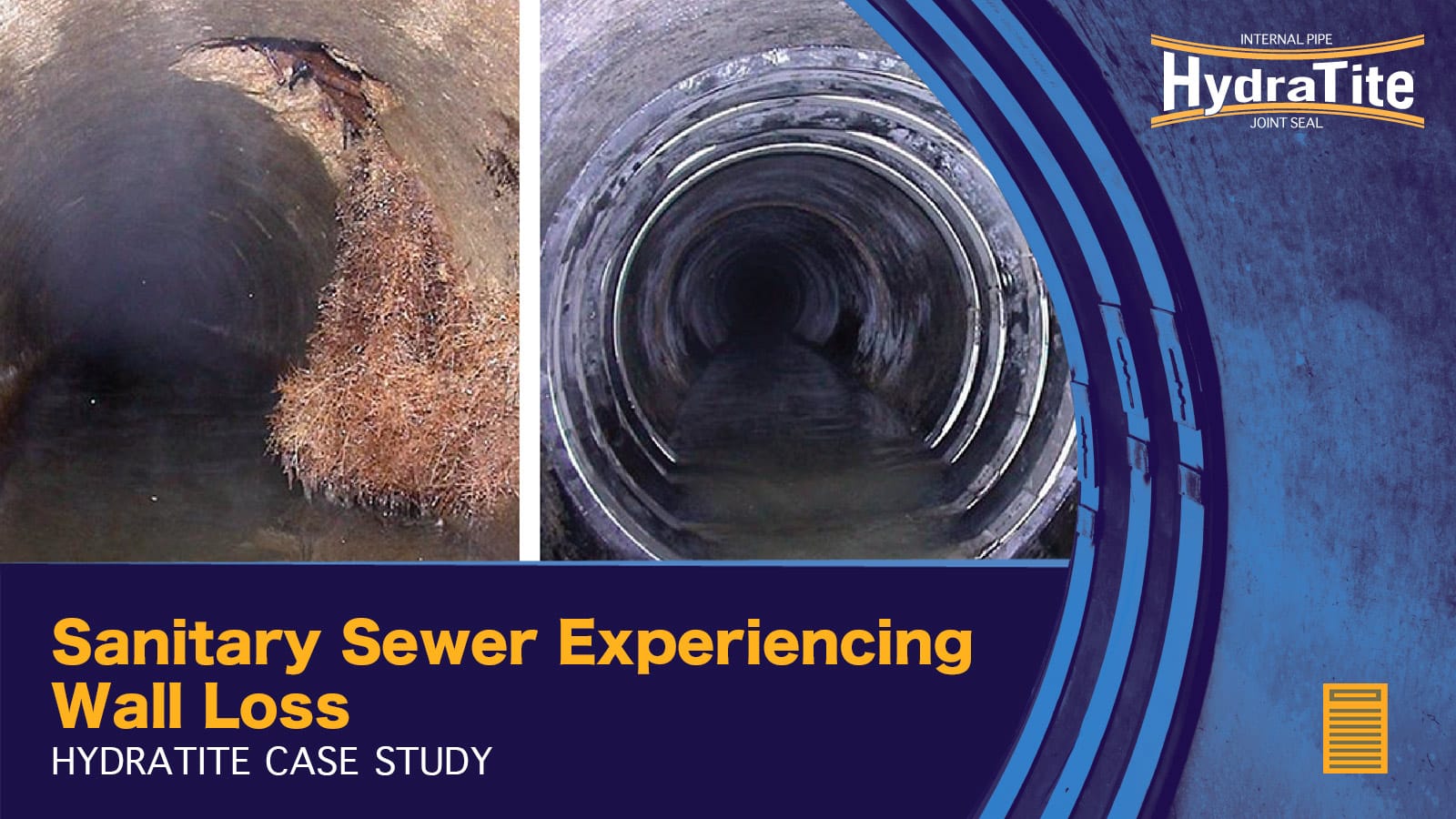 Two pictures of a sanitary sewer, one has wall loss with penetrating roots and seals interlocked over the damaged section of pipe, 'Sanitary Sewer Experiencing Wall Loss, HydraTite Case Study'