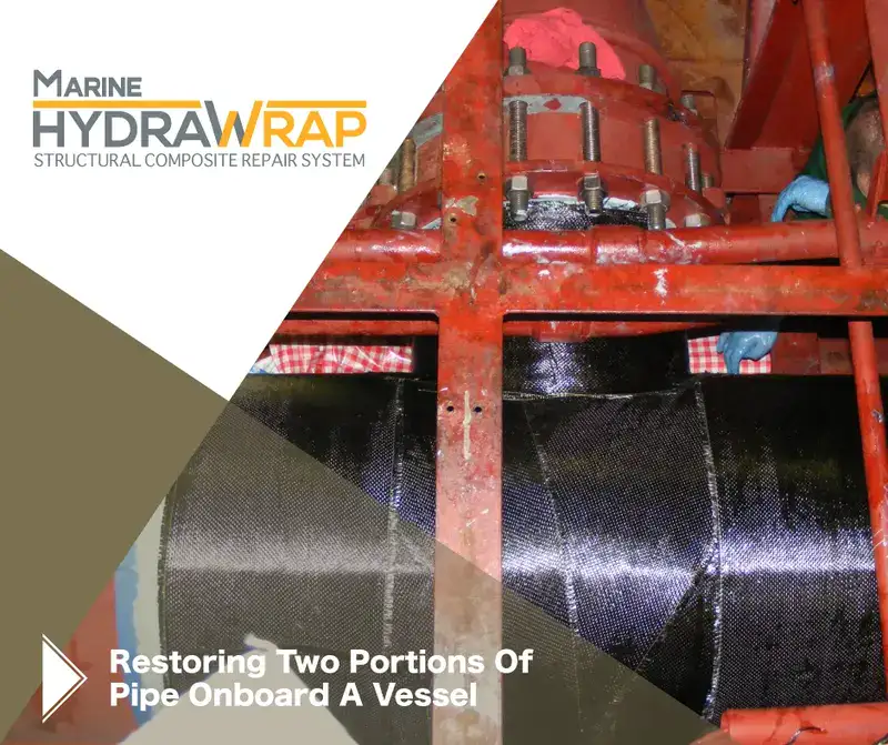 A pipe on a vessel that has been rehabilitated with carbon fiber wrap, 'Restoring Two Portions Of Pipe Onboard A Vessel'